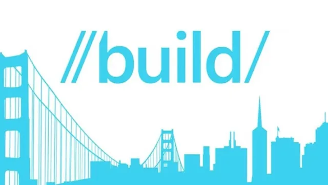 Build 2016 مایکروسافت؛ مهم‌ترین بخش‌های این کنفرانس سه روزه