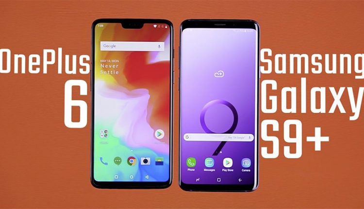 مقایسه وان پلاس 6 و گلکسی اس 9 پلاس