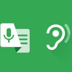 دو اپلیکیشن جدید از گوگل برای افراد کمک به ناشنوا و کم شنوا