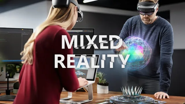 واقعیت ترکیبی (Mixed Reality) چیست؟